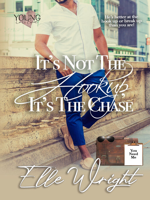 Title details for It's Not the Hookup, It's the Chase by Elle Wright - Available